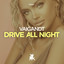 Drive All Night - Extended Mix