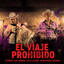 El Viaje Prohibido (En vivo) cover