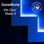 We Gon' Make It - Extended Mix
