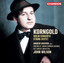 Korngold: Violin Concerto & String Sextet cover