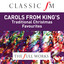 Carols from King's College Cambridge (Classic FM: The Full Works) cover