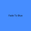 Fade To Blue - Extended Mix artwork