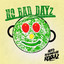 No Bad Dayz cover