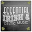 Essential Irish and Celtic Music cover