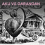 Aku Vs Garangan cover