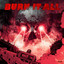 BURN IT ALL artwork