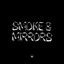 Smoke & Mirrors