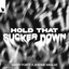 Hold That Sucker Down - Extended Mix