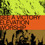 Elevation Worship - See A Victor