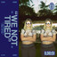 BLOND:ISH - We Not Tired