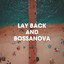 Lay Back And Bossanova cover
