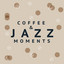 Coffee & Jazz Moments cover