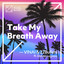 Take My Breath Away feat. Donna Lugassy - Extended Mix