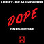 Leezy & Dealin' Dubbs - Dope On Purpose