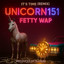FETTY WAP x UNICORN151 - ITS TIME