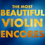 The Most Beautiful Violin Encores cover