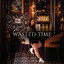 Rox Anne - Wasted Time - Wasted Time