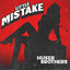 Huser Brothers - Little Mistake