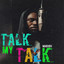 Talk My Talk