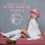 Jessica Sole - In The Name of Tequila