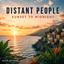 Distant People - Sunset to Midnight (Original Mix)