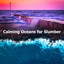 Calming Oceans for Slumber cover
