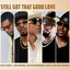 K. Sweat, King George, C. Richardson, Cupid, Roi Chip Anthony - Still Got That Good Love