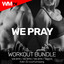 We Pray - Workout Remix 132 Bpm