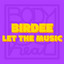 Let the music Birdee