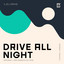 Drive All Night - Original Mix cover