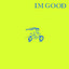 I'm Good - Dizzy Fae