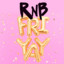 RNB Fri Yay cover