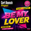Unknown - Be my Lover Carl Bausch Project Electronic Dance Music