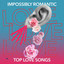 Impossibly Romantic - Top Love Songs cover