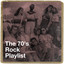 The 70's Rock Playlist cover