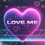 Love Me