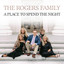 ROGERS FAMILY - A PLACE TO SPEND THE NIGHT