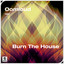Burn The House - Extended Mix
