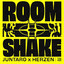 JUNTARO & HERZEN - ROOM SHAKE