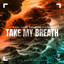 Take My Breath - Extended Mix