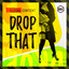 Drop That