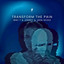 Transform the Pain - Extended Mix