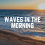 Waves in the Morning cover