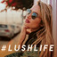 #LushLife cover