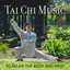 Tai Chi Music to Relax the Body and Mind cover