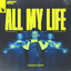 All My Life - Extended Mix