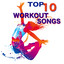 Top 10 Workout Songs – Electronic Music for Fitness, Drum and Bass, Deep House & Dubstep (120-150 bpm) cover