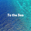 To the Sea cover