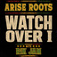 Arise Roots - Watch Over I (feat. Rik Jam)