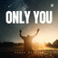 Only You
